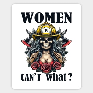 Women Can't: What? Shattering Stereotypes on International Firefighter Day (Highlights breaking stereotypes and specific day) Magnet